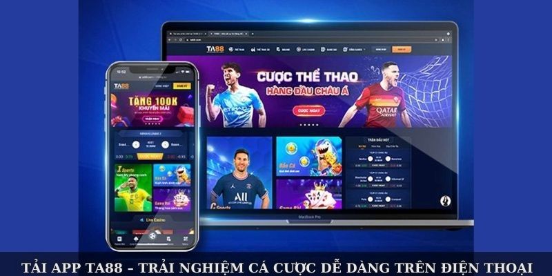 Tải App TA88 – Trải Nghiệm Cá Cược Dễ Dàng Trên Điện Thoại