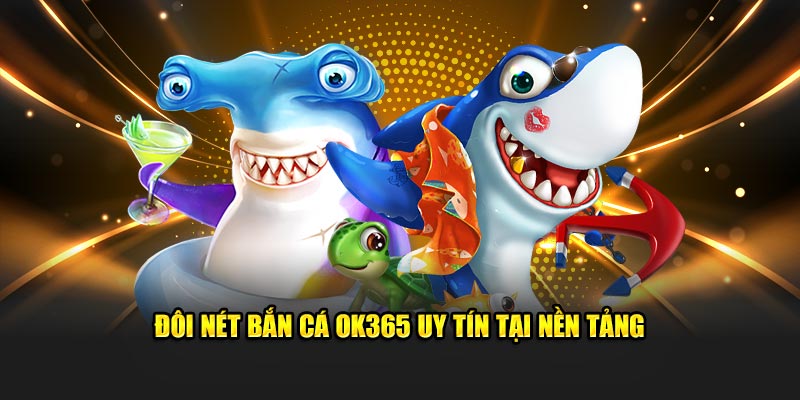 "Lật Tẩy" Những "Chiêu Trò" Trong Bắn Cá OK365: Có Thật Sự Công Bằng Và Minh Bạch? - Ảnh 1