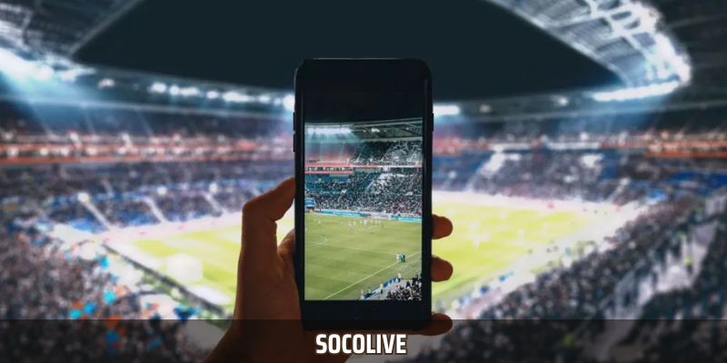 Socolive - Link Xem Bóng Đá Trực Tiếp Mọi Nơi Mỗi Ngày