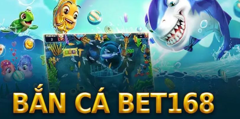 Bắn Cá Bet168 – Game Giải Trí Và Kiếm Tiền Đỉnh Cao - Ảnh 1