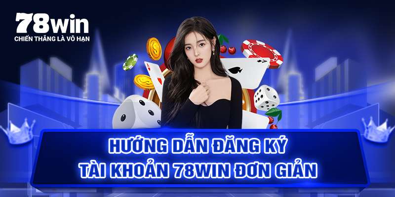 Hướng dẫn newbie đăng nhập 78win lần đầu - Bước đi dễ dàng cho tân thủ - Ảnh 2