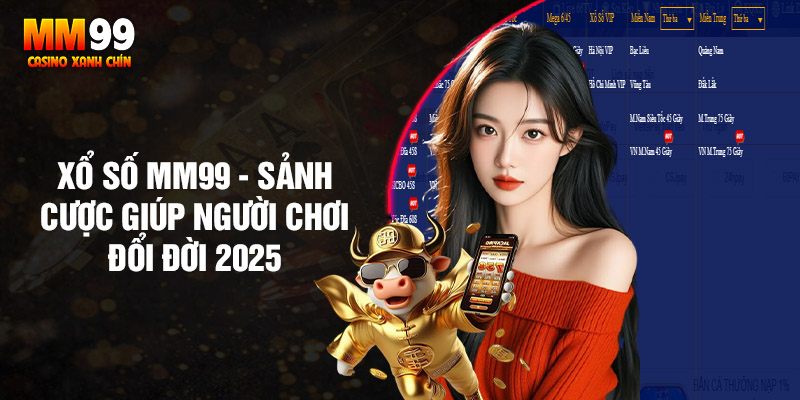 Xổ Số MM99: Khám Phá Thế Giới Giải Trí Đỉnh Cao và Cơ Hội Đổi Đời - Ảnh 2