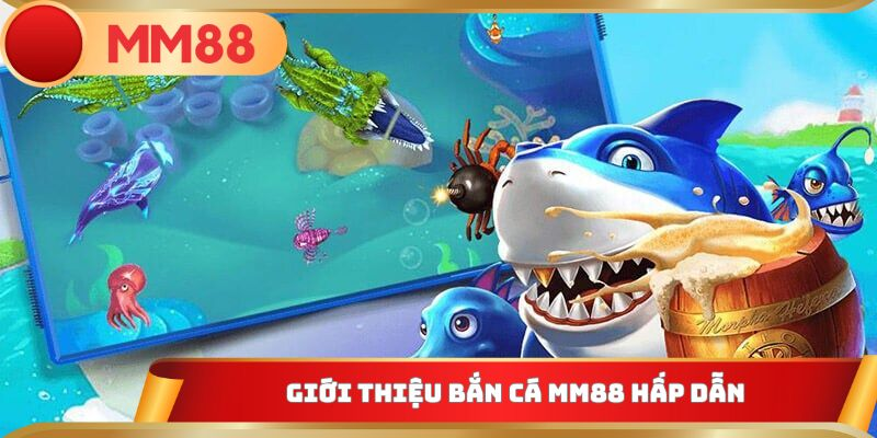 Bắn Cá MM88 – Thế Giới Đại Dương Sống Động, Săn Vàng Không Giới Hạn - Ảnh 1