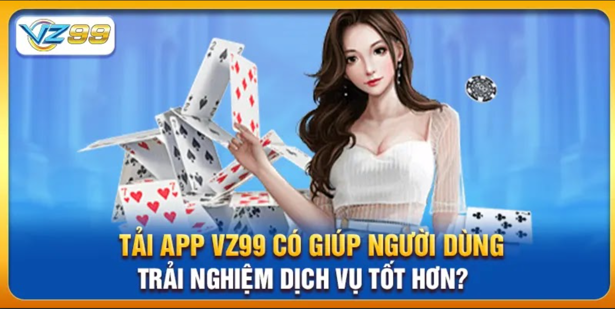 Tải App Vz99 - Nhận Quà Ngay Trong Lần Đầu Cài Đặt - Ảnh 2