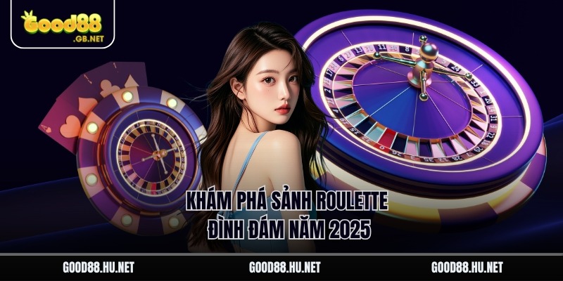 Good88: Công Thức Quay Vòng Roulette Ăn Tiền Thật - Ảnh 4