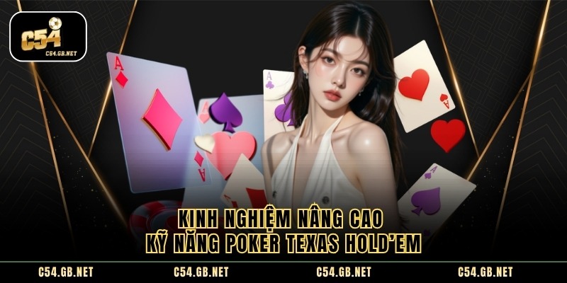 Chi tiết về poker texas hold’em tại c54 cho anh em - Ảnh 4