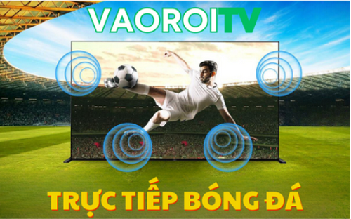 Vaoroi TV: Dấu Ấn Mới Của Bóng Đá Trực Tuyến Tại Vaoroi.lol - Ảnh 1
