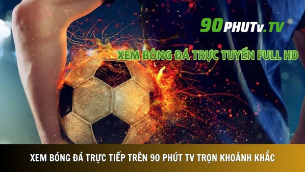 Xem trực tiếp bóng đá tại 90phutTV không lo tốn phí qua 90phut.wiki - Ảnh 1