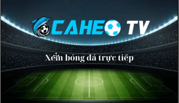 Caheo TV - Nền tảng trực tiếp bóng đá hàng đầu hiện nay - Ảnh 1
