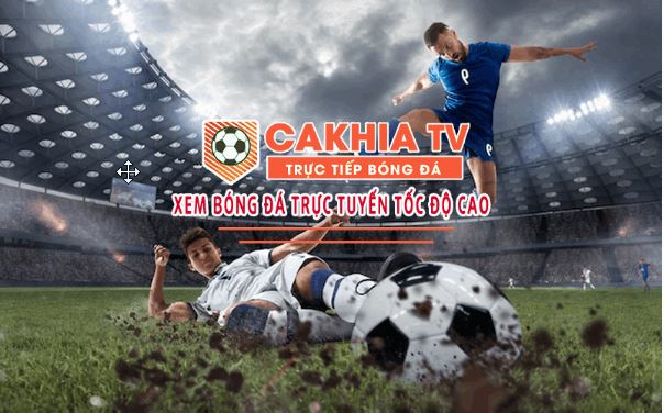 Cakhia TV - Xem trực tiếp bóng đá full HD siêu hấp dẫn - Ảnh 1