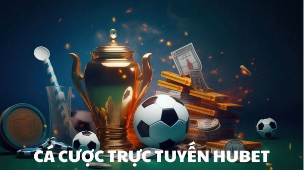 Tại Sao Cá Cược Trực Tuyến Tại HUBET lại HOT đến vậy? - Ảnh 1