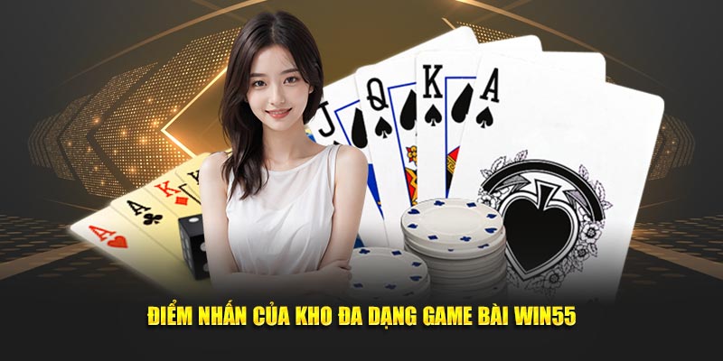 Khám Phá Thế Giới Game Bài Win55: Đa Dạng Và Hấp Dẫn - Ảnh 1