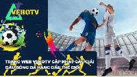 [vebo-ttbd.online] Bật mí những giải bóng hay tại VeboTV