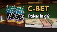 Tìm Hiểu C-Bet trong Poker: Chiến Thuật Hiệu Quả Để Tăng Tỷ Lệ Thắng