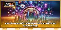789Bet – Nhà Cái Chất Lượng Dẫn Đầu Uy Tín